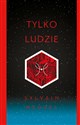 Tylko ludzie - Sylvain Neuvel