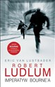 Imperatyw Bourne'a - Robert Ludlum, Lustbader Eric Van