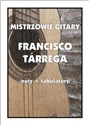 Mistrzowie gitary. Francisco Tarrega  - M. Pawełek