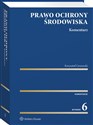 Prawo ochrony środowiska Komentarz - Krzysztof Gruszecki