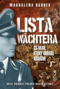 Lista Wachtera Generał SS, który ograbił Kraków