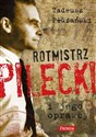 Rotmistrz Pilecki i jego oprawcy Biografia - Tadeusz M. Płużański