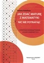 Jak zdać maturę z matematyki nic nie potrafiąc Strategie rozwiązywania zadań zamkniętych - Tomasz Katafiasz