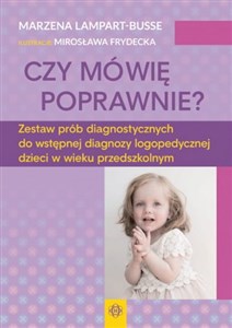 Czy mówię poprawnie? Zestaw prób diagnostycznych do wstępnej diagnozy logopedycznej dzieci w wieku przedszkolnym - Księgarnia UK