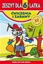 Zeszyt dla 6-latka Ćwiczenia i zabawy