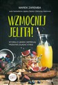 Wzmocnij jelita. Wygraj z lękiem i depresją, przestań zajadać stres