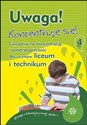 Uwaga Koncentruję się 4 Ćwiczenia na koncentrację i spostrzegawczość dla uczniów liceum i technikum