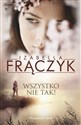 Wszystko nie tak ! - Izabella Frączyk