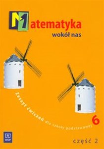 Matematyka wokół nas 6 zeszyt ćwiczeń część 2 Szkoła podstawowa