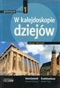 W kalejdoskopie dziejów 1 Historia Zeszyt ćwiczeń gimnazjum. Starożytność. Średniowiecze