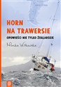 Horn na trawersie Opowieści nie tylko żeglarskie - Monika Witkowska