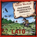 Przewodnik prawdziwych tropicieli Lato - Adam Wajrak