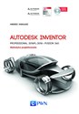 Autodesk Inventor Professional 2016PL/2016+/Fusion 360 Metodyka projektowania