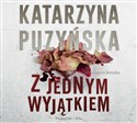 [Audiobook] Z jednym wyjątkiem - Katarzyna Puzyńska