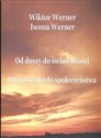 Od duszy do świadomości Od jednostki do społeczeństwa - Wiktor Werner, Iwona Werner