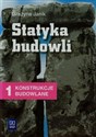 Statyka budowli Tom 1 Konstrukcje budowlane Podręcznik Szkoła ponadgimnazjalna