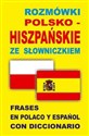 Rozmówki  polsko-hiszpańskie ze słowniczkiem Frases en polaco y español con diccionario