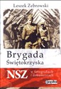 Brygada Świętokrzyska NSZ w fotografiach i dokumentach - Leszek Żebrowski