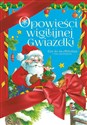 Opowieści wigilijnej Gwiazdki List do św. Mikołaja i inne opowiadania - Mariusz Niemycki, Renata Opala, Lech Zaciura, Danuta Zawadzka