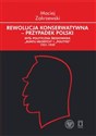 Rewolucja konserwatywna - przypadek polski Myśl polityczna środowiska