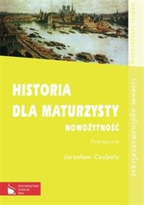 Historia dla maturzysty Nowożytność Podręcznik Zakres rozszerzony Szkoła ponadgimnazjalna