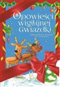 Opowieści Wigilijnej Gwiazdki Gwiazdkowy prezent I inne opowiadania - Mariusz Niemycki, Renata Opala, Lech Zaciura, Danuta Zawadzka