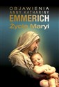 Życie Maryi Objawienia Anny Kathariny Emmerich