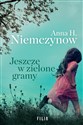 Jeszcze w zielone gramy - Anna H. Niemczynow