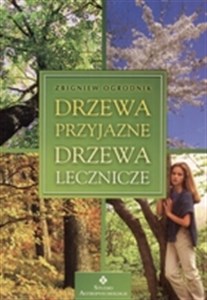 Drzewa przyjazne drzewa lecznicze