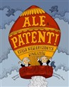 Ale patent! Księga niewiarygodnych wynalazków - Małgorzata Mycielska