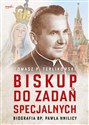 Biskup do zadań specjalnych Biografia bp. Pawła Hnilicy