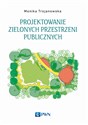 Projektowanie zielonych przestrzeni publicznych 