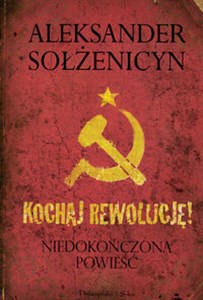 Kochaj rewolucję Niedokończona powieść