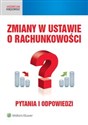 Zmiany w ustawie o rachunkowości Pytania i odpowiedzi - 