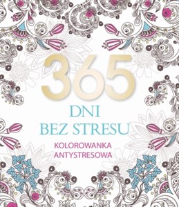 365 dni bez stresu Kolorowanka antystresowa