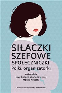 Siłaczki szefowe społeczniczki Polki organizatorki Polki organizatorki