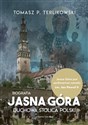 Jasna Góra Duchowa stolica Polski. Biografia