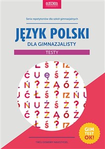 Język polski dla gimnazjalisty Testy Gimtest OK!