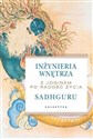 Inżynieria wnętrza Z joginem po radość życia - Jaggi Vasudev Sadhguru