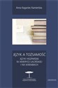 Język a tożsamość Język hiszpański w Ameryce Łacińskiej i na Karaibach - Anna Kaganiec-Kamieńska