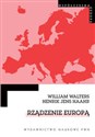 Rządzenie Europą Dyskurs, rządomyślność i integracja europejska. - William Walters, Jens Henrik Haahr
