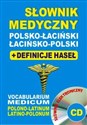 Słownik medyczny polsko-łaciński łacińsko-polski + definicje haseł + CD (słownik elektroniczny) Vocabularium Medicum Polono-Latinum • Latino-Polonum cum Defintionibus et Exemplis - Bartłomiej Żukrowski, Justyna Baran, Aleksandra Lemańska