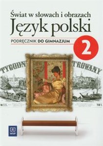 Świat w słowach i obrazach 2 Język polski Podręcznik gimnazjum