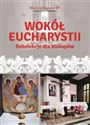 Wokół Eucharystii Rekolekcje dla Biskupów - Wojciech Giertych