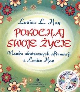 Pokochaj swoje życie + CD Nauka skutecznych afirmacji z Louise Hay - Księgarnia UK