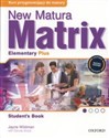 New Matura Matrix Elementary Plus Student's Book Liceum technikum - Jayne Wildman