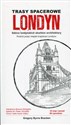 Trasy spacerowe Londyn Szkice londyńskich skarbów architektury. Podróż przez miejski krajobraz Londynu - Gregory Byrne Bracken