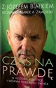 Czas na prawdę O historii polityce i nowym porządku świata - Józef Białek, Marek A. Zamorski