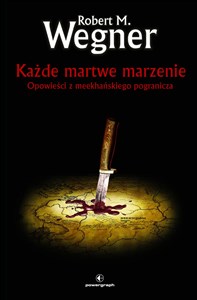 Opowieści z meekhańskiego pogranicza Tom 5 Każde martwe marzenie