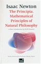 The Principia. Mathematical Principles of Natural Philosophy  - Isaac Newton